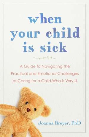 When Your Child Is Sick de Joanna Breyer