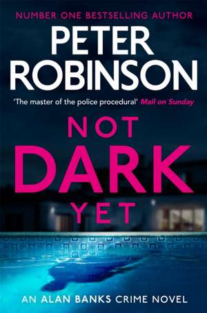 Not Dark Yet de Peter Robinson