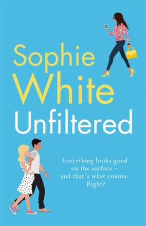 White, S: Unfiltered de Sophie White