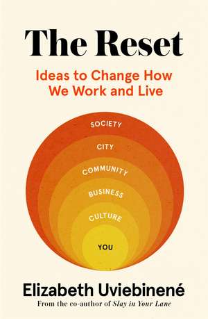 The Reset: Ideas to Change How We Work and Live de Elizabeth Uviebinené