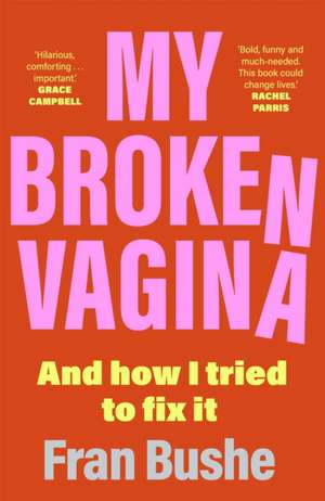 My Broken Vagina de Fran Bushe