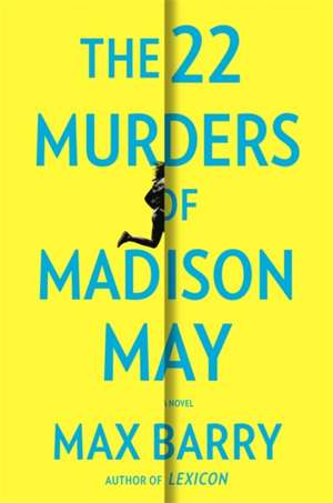 The 22 Murders Of Madison May de Max Barry