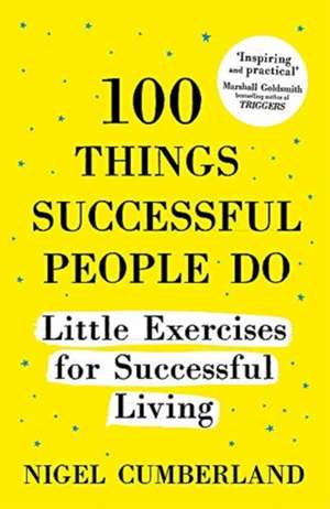 100 Things Successful People Do de Nigel Cumberland