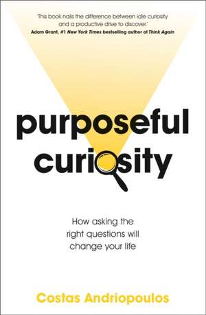 Purposeful Curiosity de Costas Andriopoulos