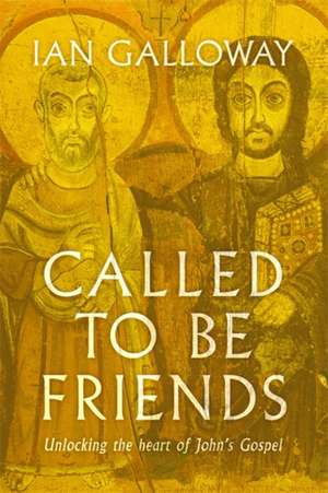 Called To Be Friends de Ian Galloway