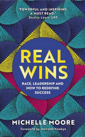 Real Wins de Michelle Moore