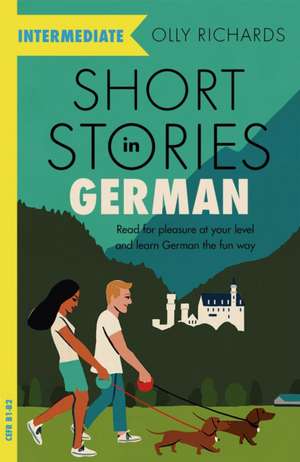 Short Stories in German for Intermediate Learners de Olly Richards