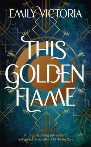 This Golden Flame de Emily Victoria