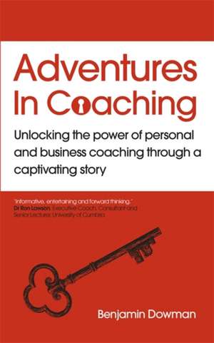 Adventures in Coaching de Ben Dowman