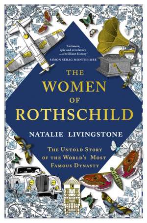 The Women of Rothschild de Natalie Livingstone