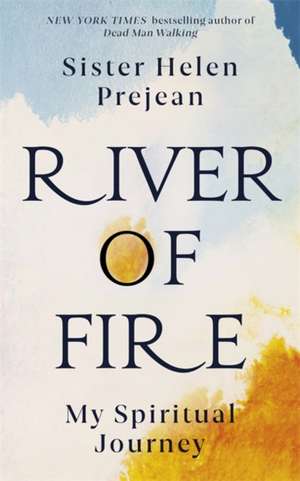 River of Fire de Helen Prejean