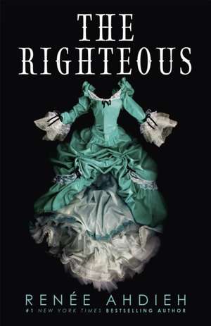 The Righteous de Renee Ahdieh