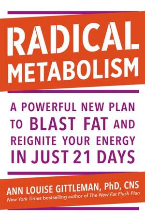 Radical Metabolism de Ann Louise Gittleman