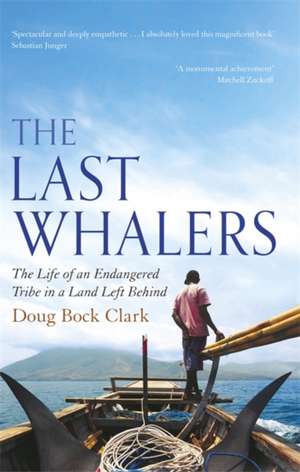 Clark, D: The Last Whalers de Doug Bock Clark