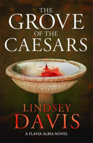 The Grove of the Caesars de Lindsey Davis