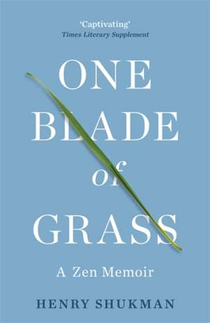 One Blade of Grass de Henry Shukman