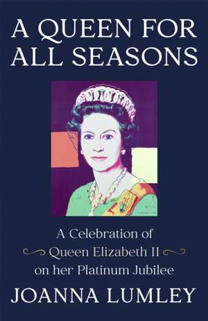 A Queen for All Seasons de Joanna Lumley