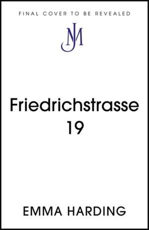 Friedrichstrasse 19 de Emma Harding