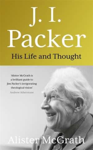 J. I. Packer de Dr Alister E McGrath