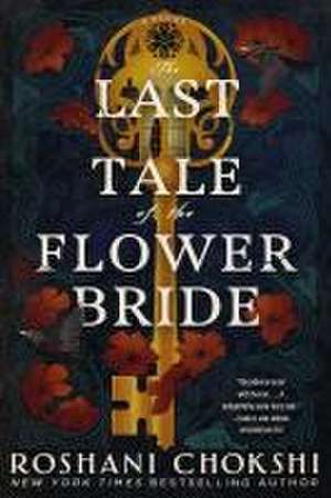 The Last Tale of the Flower Bride de Roshani Chokshi