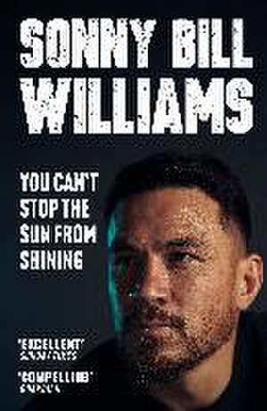 You Can't Stop The Sun From Shining de Sonny Bill Williams