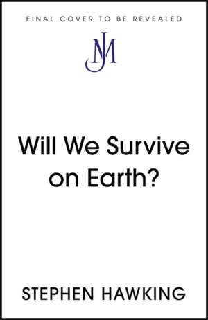 Will We Survive on Earth? de Stephen Hawking