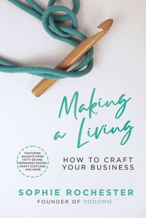 Making a Living *CREATIVE BOOK AWARDS 2024 HIGHLY COMMENDED* de Sophie Rochester