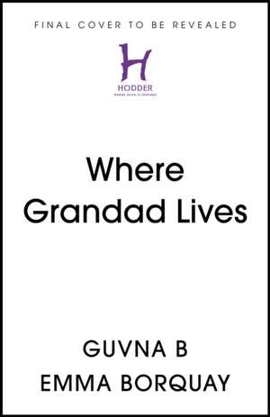 Where Grandad Lives de Emma Borquaye