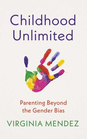 Childhood Unlimited de Virginia Mendez