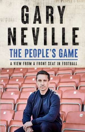 The People's Game: How to Save Football de Gary Neville