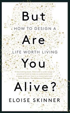 But Are You Alive? de Eloise Skinner