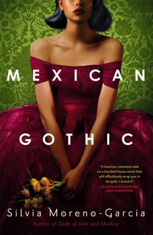 Mexican Gothic de Silvia Moreno-Garcia