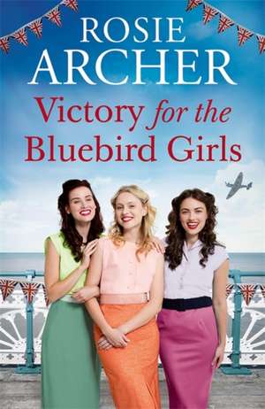 Victory for the Bluebird Girls de Rosie Archer