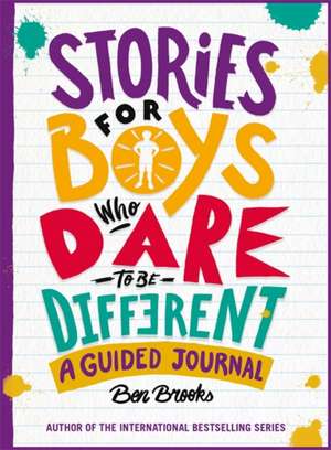 Stories for Boys Who Dare to be Different Journal de Ben Brooks