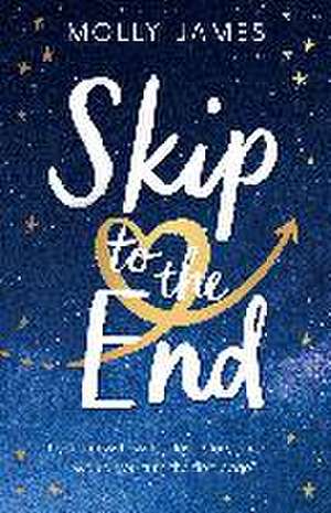 Skip to the End de Molly James