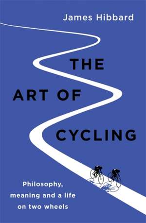 The Art of Cycling de James Hibbard