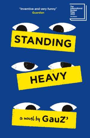 Gauz': Standing Heavy de Gauz'