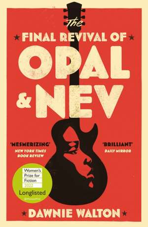 The Final Revival of Opal & Nev de Dawnie Walton