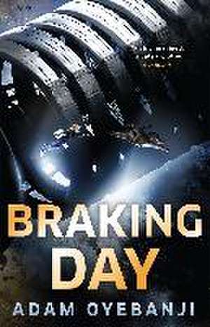 Braking Day de Adam Oyebanji