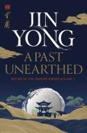 A Past Unearthed de Jin Yong