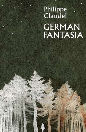 German Fantasia de Philippe Claudel