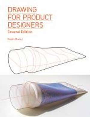 Drawing for Product Designers Second Edition de Kevin Henry