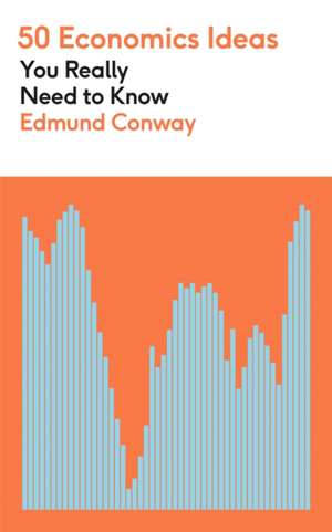 50 Economics Ideas You Really Need to Know de Edmund Conway