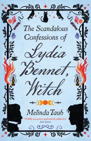 The Scandalous Confessions of Lydia Bennet, Witch de Melinda Taub