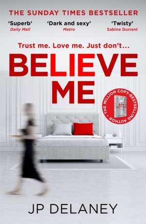 Delaney, J: Believe Me de JP Delaney