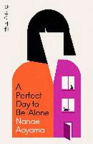 A Perfect Day to be Alone de Nanae Aoyama