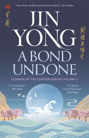 A Bond Undone de Jin Yong