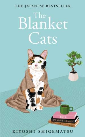 The Blanket Cats de Kiyoshi Shigematsu