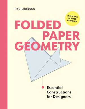 Folded Paper Geometry de Paul Jackson