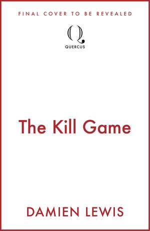 The Kill Game de Damien Lewis